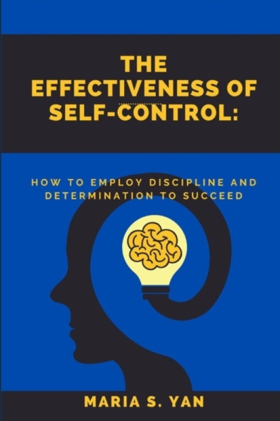 The Effectiveness of Self-Control av Maria S Yan (Paperback)