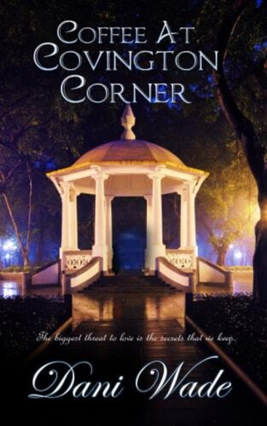 Coffee at Covington Corner: A Gothic Novella Collection av Dani Wade (Paperback)