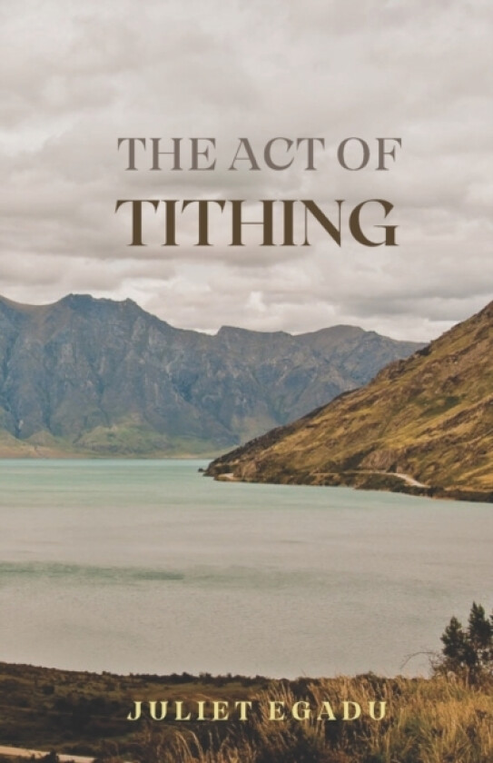The Act of Tithing av Juliet Egadu (Paperback)