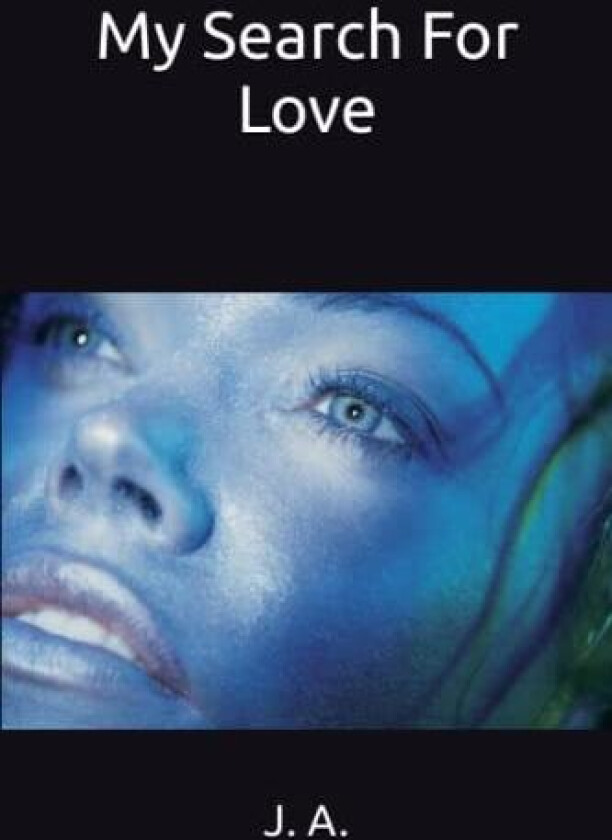 My Search For Love av E J A (Paperback)
