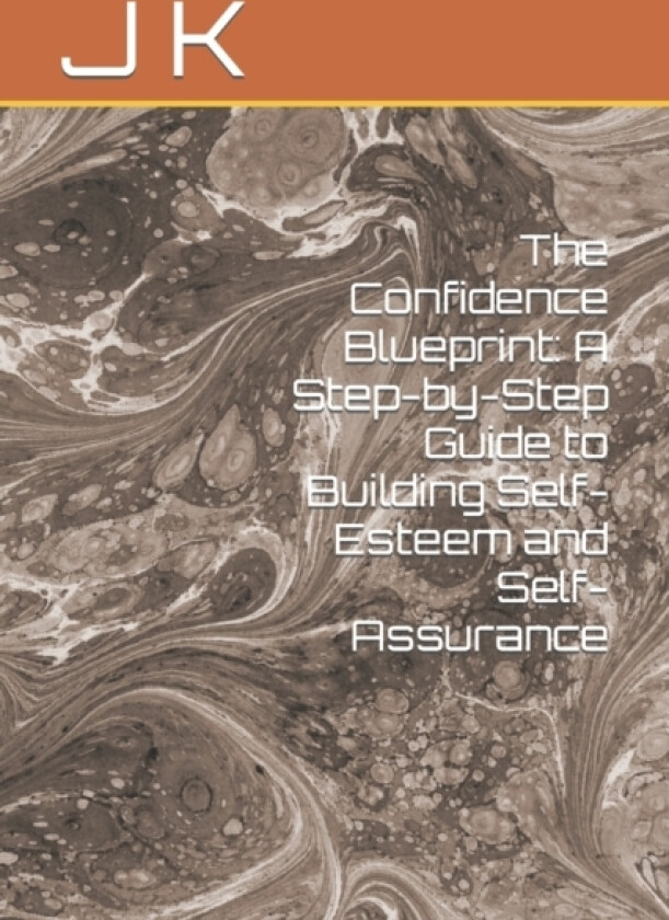 The Confidence Blueprint av J K (Paperback)