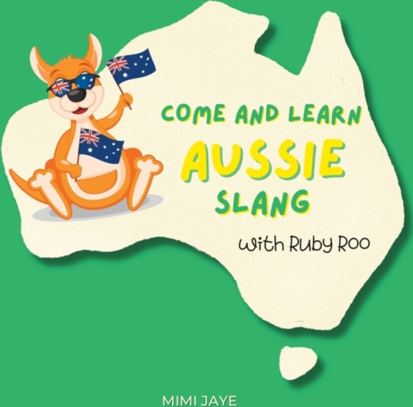 Come and Learn Aussie Slang with Ruby Roo av Mimi Jaye (Paperback)