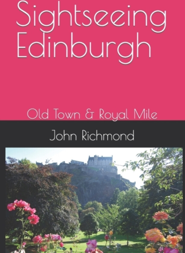 Sightseeing Edinburgh av John Richmond (Paperback)