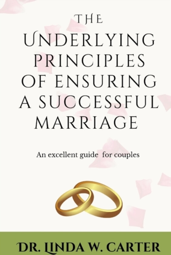 The Underlying Principles for Ensuring a Successful Marriage av Linda W Carter (Paperback)