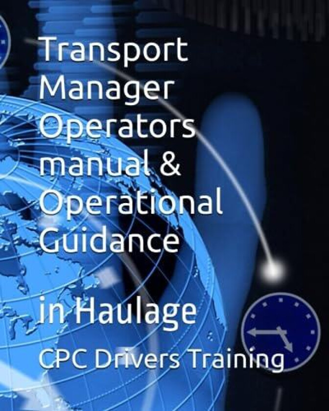 Transport Manager Operators manual & Operational Guidance av Cpc Drivers Training, Driver Vehicle Standards Agency (Paperback)