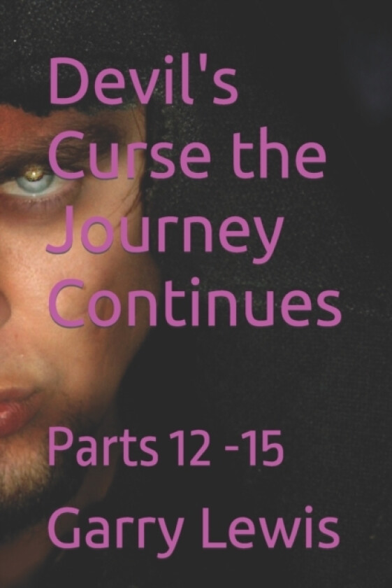 Devil's Curse the Journey Continues av Garry Lewis (Paperback)