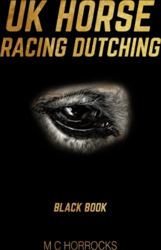 UK Horse Racing Dutching Black Book av M C Horrocks (Paperback)