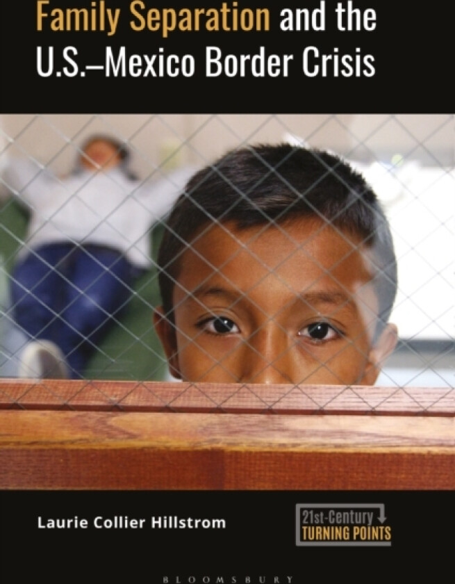 Family Separation and the U.S.-Mexico Border Crisis av Laurie Collier Hillstrom (Paperback)