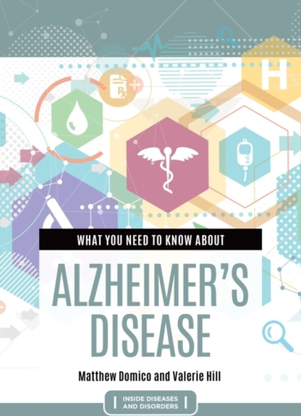 What You Need to Know about Alzheimer's Disease av Matthew Domico, Valerie Hill (Paperback)