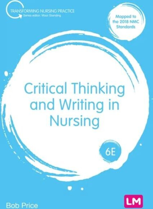 Critical Thinking And Writing In Nursing Av Bob Price