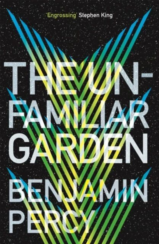 The Unfamiliar Garden av Benjamin Percy