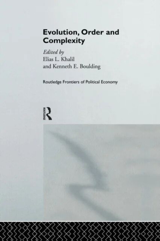 Evolution, Order and Complexity av Kenneth Boulding, Elias Khalil