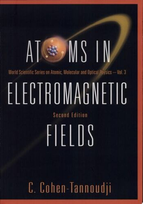 Atoms in Electromagnetic Fields (2nd Edition) (World Scientific Atomic, Molecular and Optical Physics) av Claude Cohen-Tannoudji (Paperback)