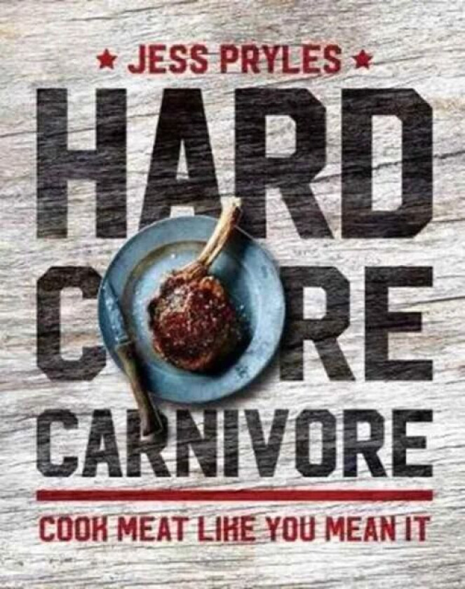 Hardcore Carnivore av Jess Pryles