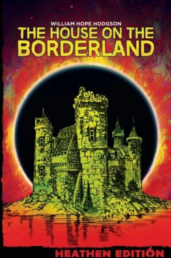 The House On The Borderland (Heathen Edition) Av William Hope Hodgson