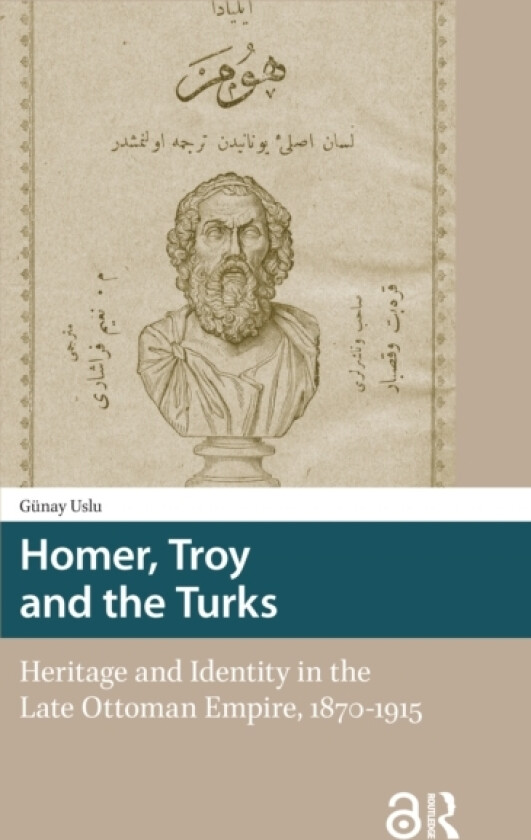 Homer, Troy and the Turks av Gunay Uslu (Hardcover)