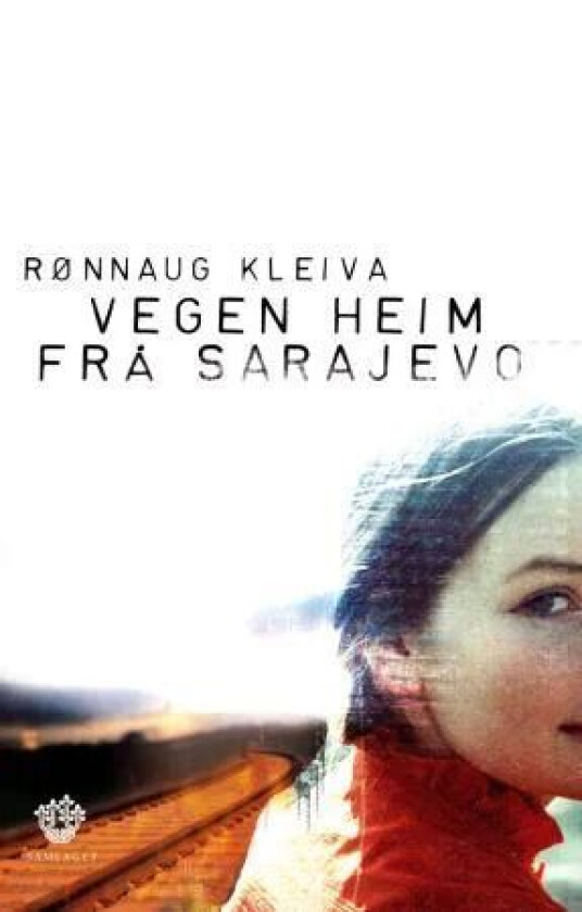 Vegen heim frå Sarajevo av Rønnaug Kleiva
