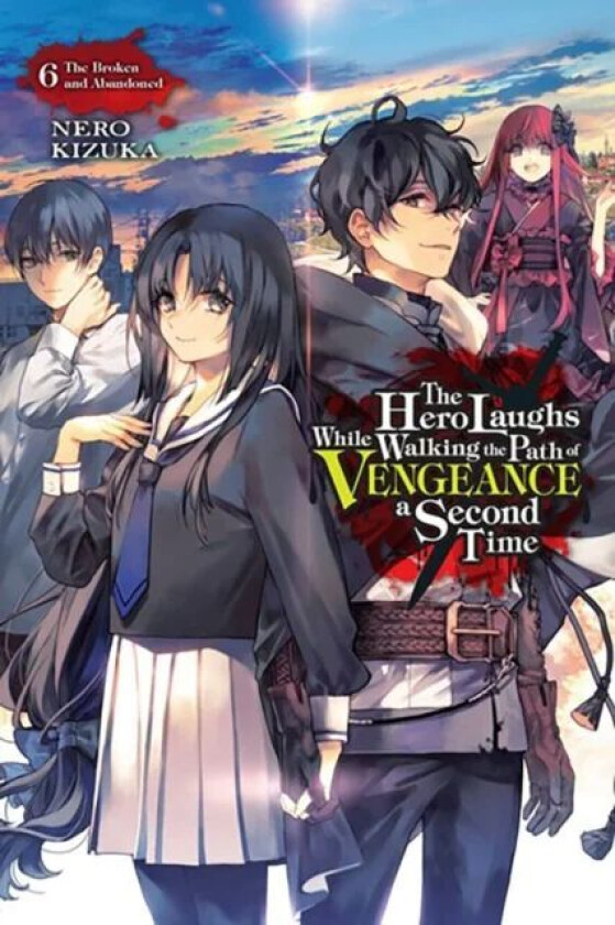 The Hero Laughs While Walking the Path of Vengeance a Second Time, Vol. 6 (light novel) av Nero Kizuka