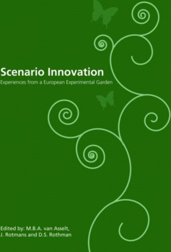 Scenario Innovation av Marjolein Asselt van, Jan Rotmans, D.S. Rothman (Hardcover)