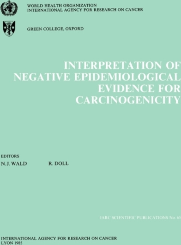Interpretation of Negative Epidemiological Evidence for Carcinogenicity av International Agency for Research on Cancer (Paperback)