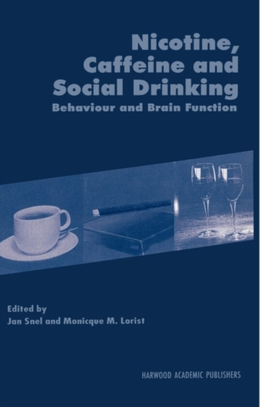 Nicotine, Caffeine and Social Drinking: Behaviour and Brain Function av Monicque Lorist, Jan Snel (Hardcover)