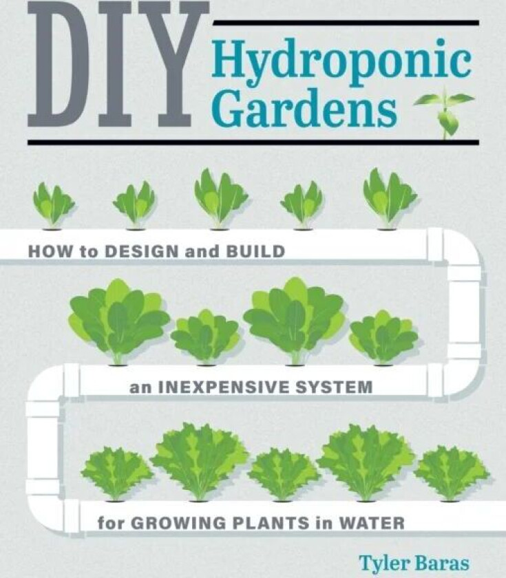 DIY Hydroponic Gardens av Tyler Baras