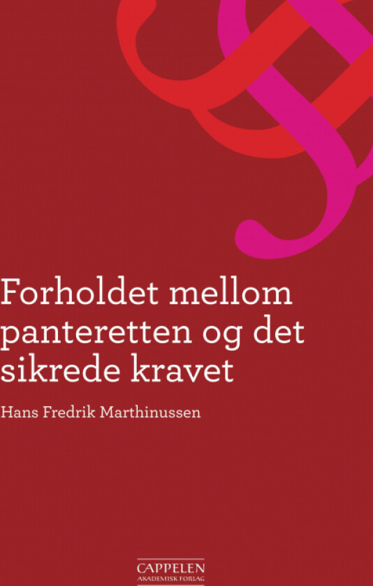 Forholdet mellom panteretten og det sikrede kravet av Hans Fredrik Marthinussen