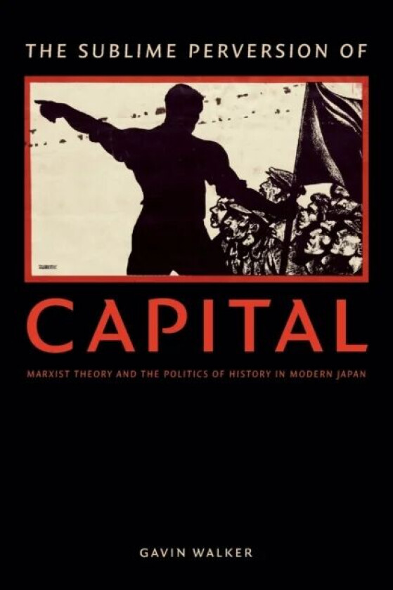 The Sublime Perversion of Capital av Gavin Walker