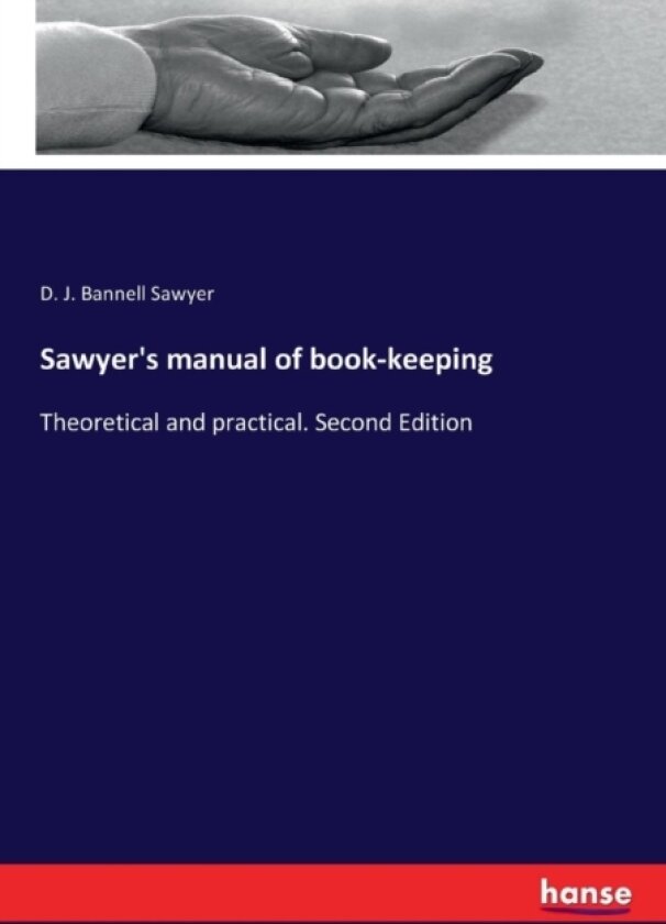 Sawyer's manual of book-keeping av D J Bannell Sawyer (Paperback)