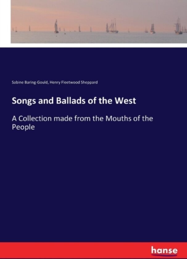 Songs and Ballads of the West av Sabine Baring-Gould, Henry Fleetwood Sheppard (Paperback)