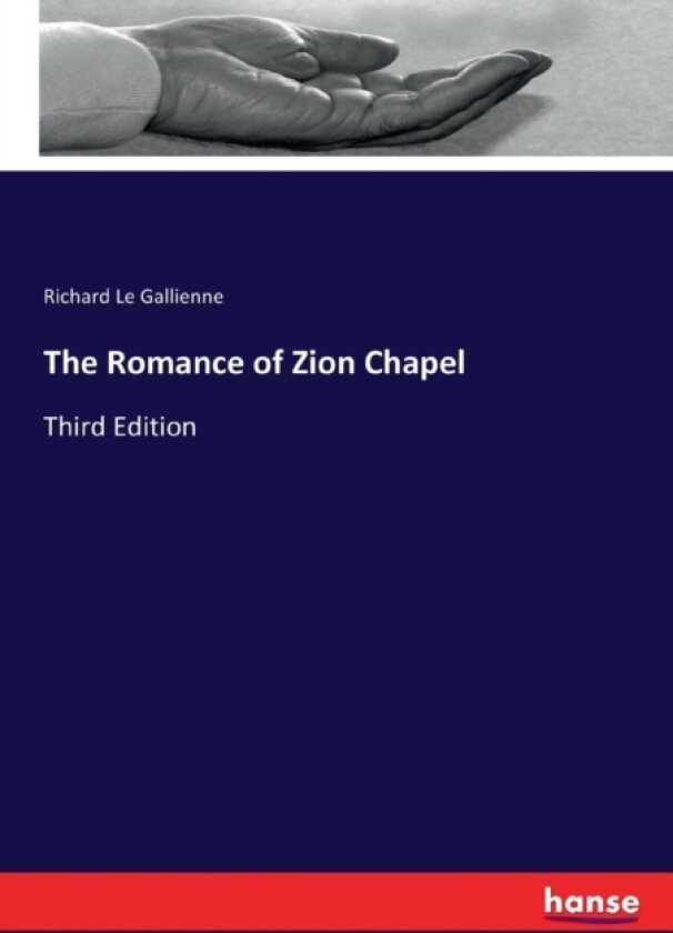 The Romance of Zion Chapel av Richard Le Gallienne (Paperback)
