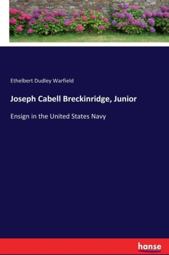 Joseph Cabell Breckinridge, Junior av Ethelbert Dudley Warfield (Paperback)