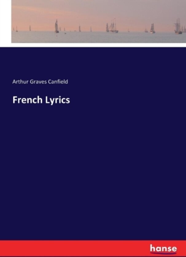 French Lyrics av Arthur Graves Canfield (Paperback)