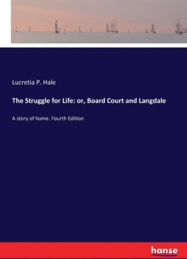 The Struggle for Life av Lucretia P Hale (Paperback)