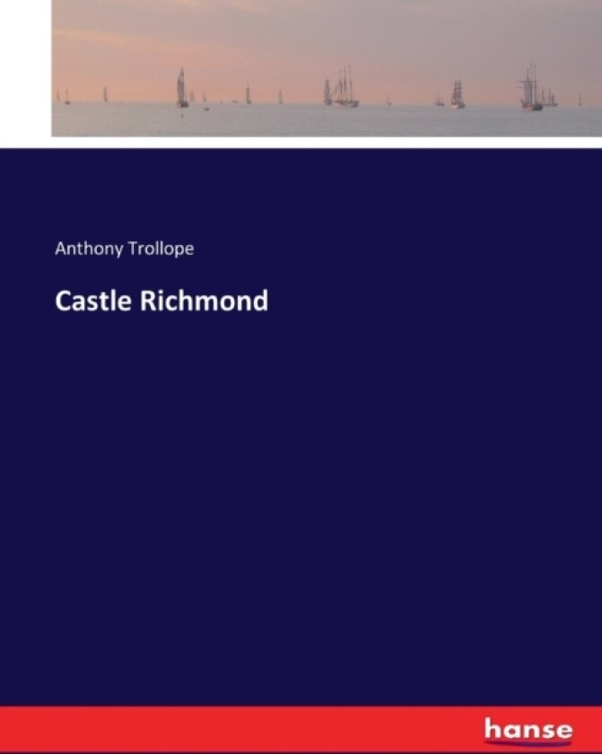 Castle Richmond av Anthony Trollope (Paperback)