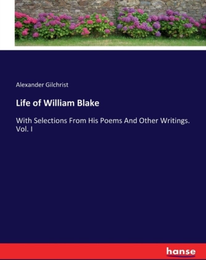 Life of William Blake av Alexander Gilchrist (Paperback)