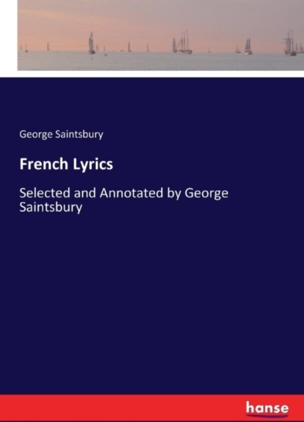 French Lyrics av George Saintsbury (Paperback)