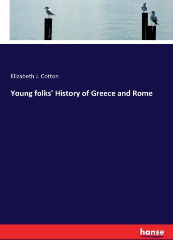 Young Folks' History of Greece and Rome av Elizabeth J Cotton (Paperback)