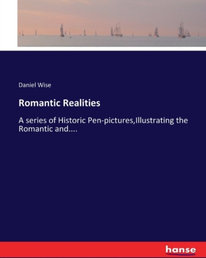 Romantic Realities av Daniel Wise (Paperback)