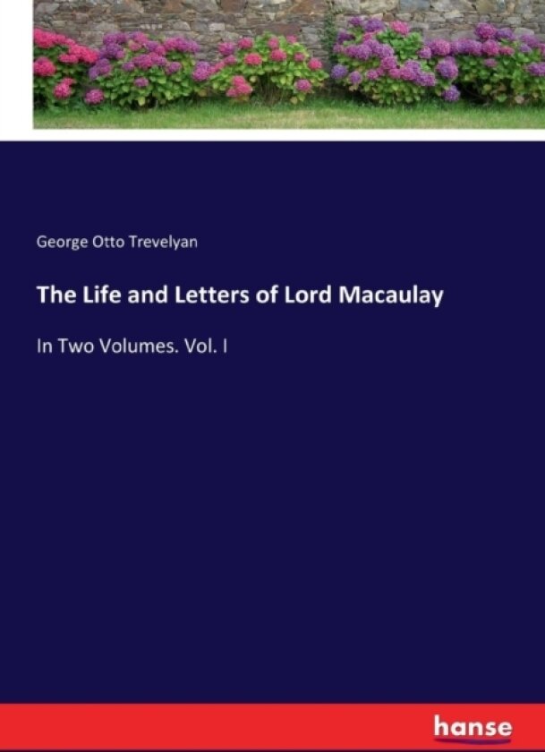 The Life and Letters of Lord Macaulay av George Otto Trevelyan (Paperback)