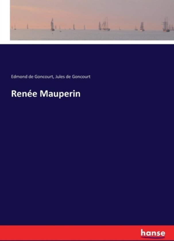 Renee Mauperin av Edmond De Goncourt, Jules De Goncourt (Paperback)