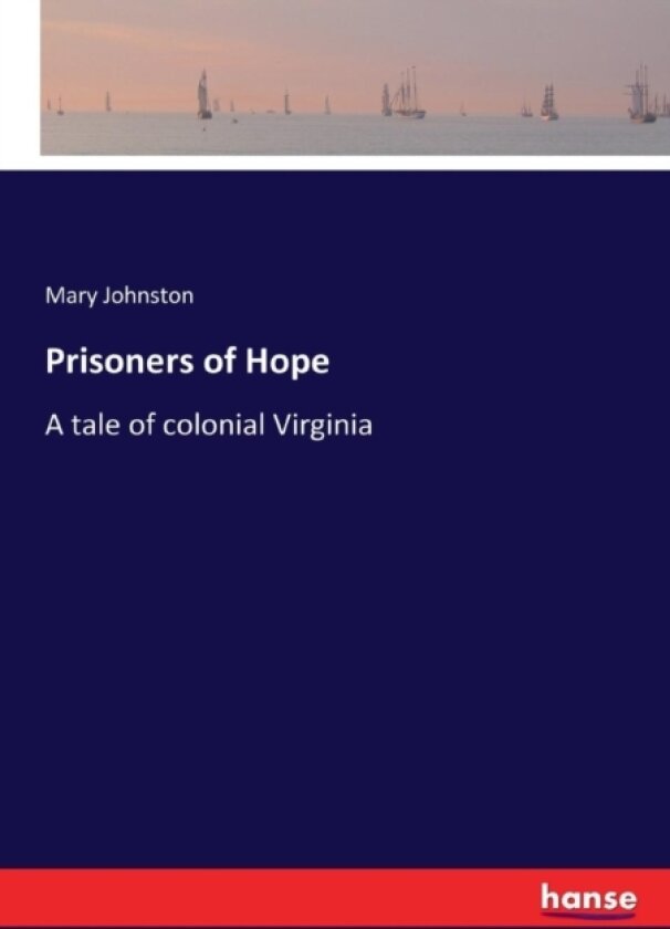 Prisoners of Hope av Mary Johnston (Paperback)