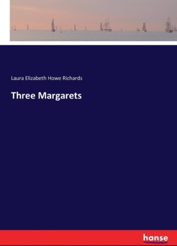 Three Margarets av Laura Elizabeth Howe Richards (Paperback)