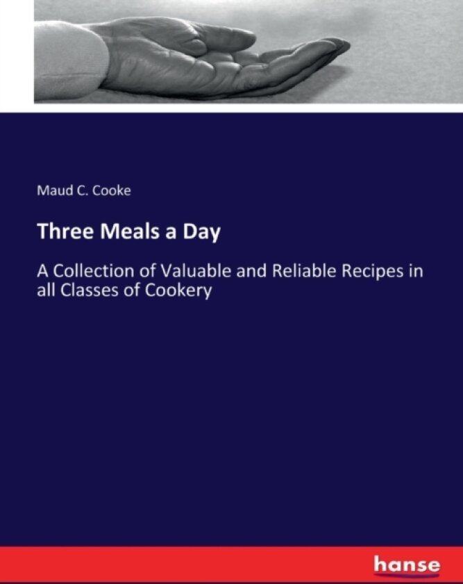 Three Meals a Day av Maud C Cooke (Paperback)