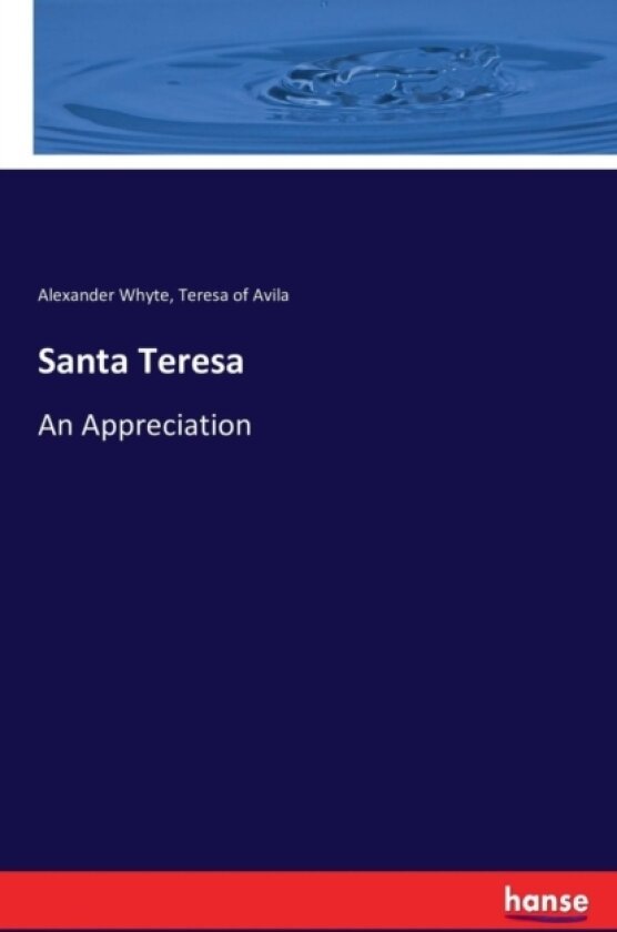 Santa Teresa av Alexander Whyte, Teresa Of Avila (Paperback)