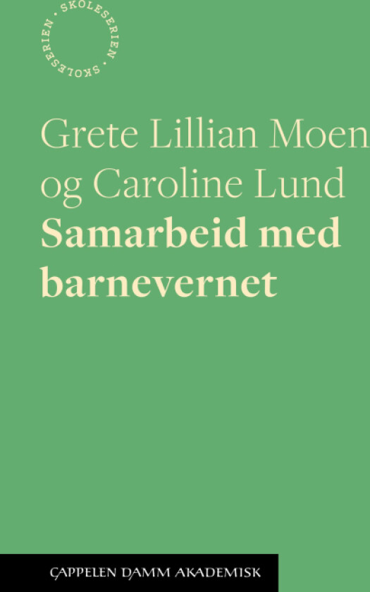 Samarbeid med barnevernet av Caroline Lund, Grete Lillian Moen