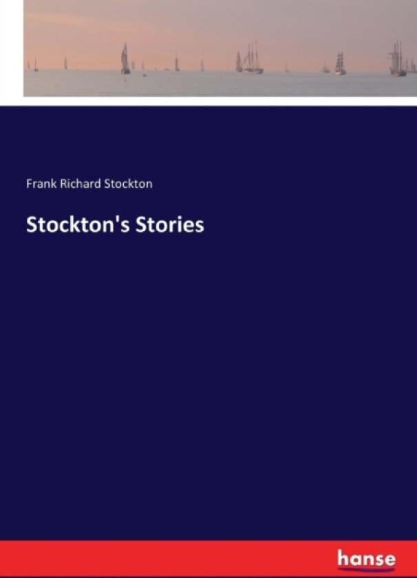 Stockton's Stories av Frank Richard Stockton (Paperback)