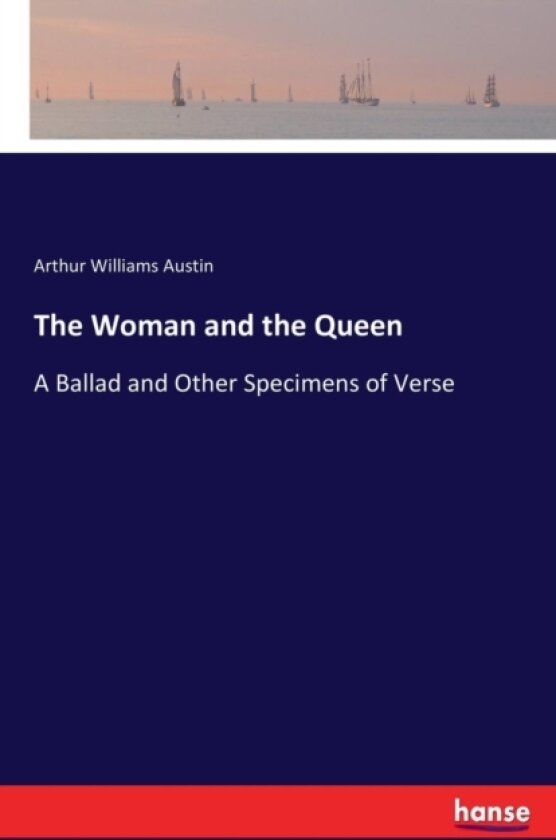 The Woman and the Queen av Arthur Williams Austin (Paperback)