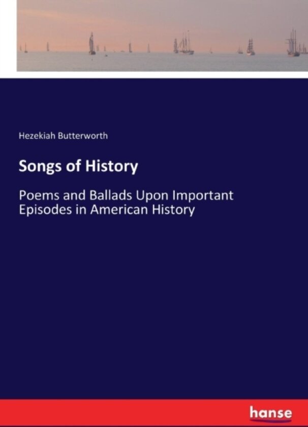 Songs of History av Hezekiah Butterworth (Paperback)
