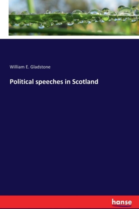 Political speeches in Scotland av William E Gladstone (Paperback)